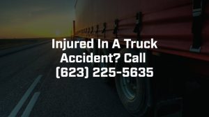 injured in a phoenix truck accident