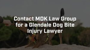 contact MDK law group for a glendale dog bite lawyer